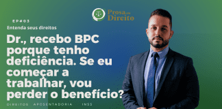 Dr., recebo BPC porque tenho deficiência. Se eu começar a trabalhar, vou perder o benefício? -EP 03
